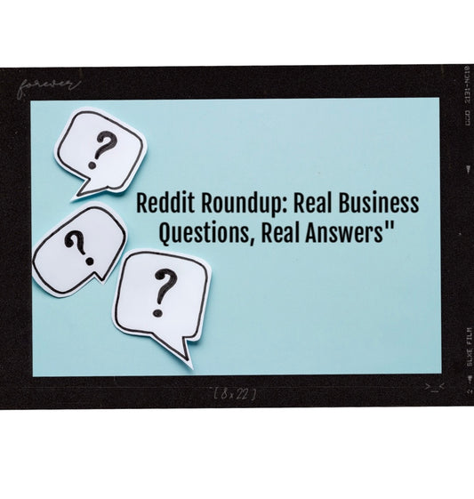 150. Reddit Roundup: Real Business Questions, Real Answers