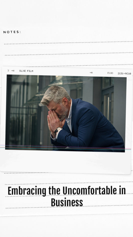 153. Embracing the Uncomfortable in Business